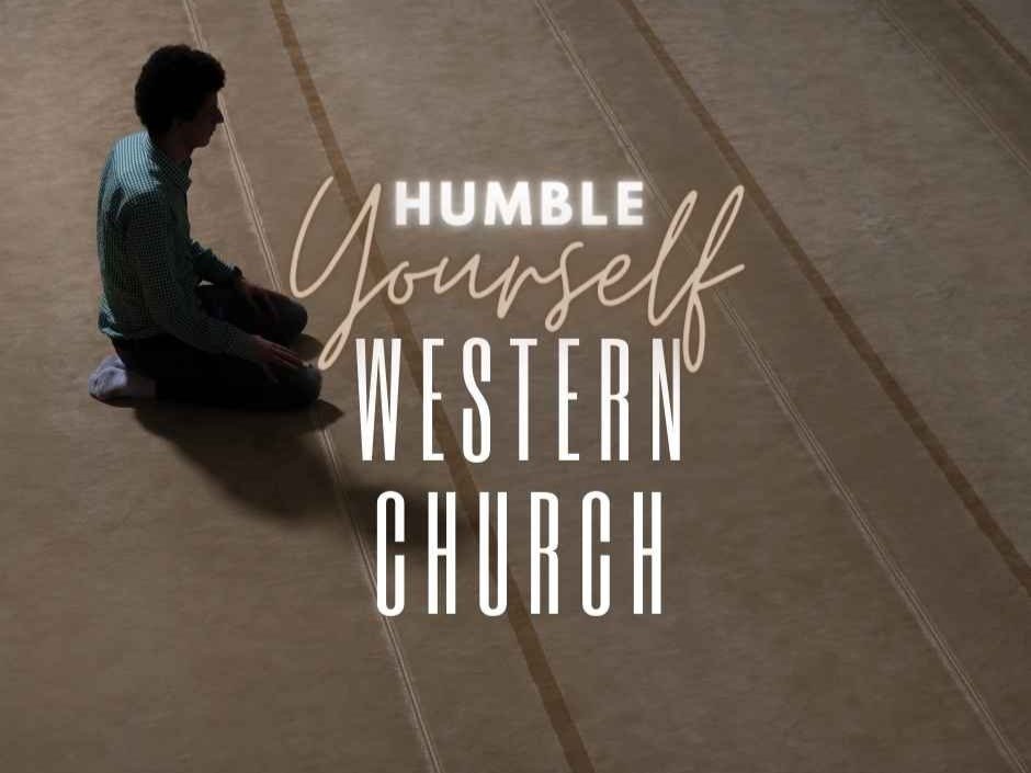 Humble Yourself Western Church