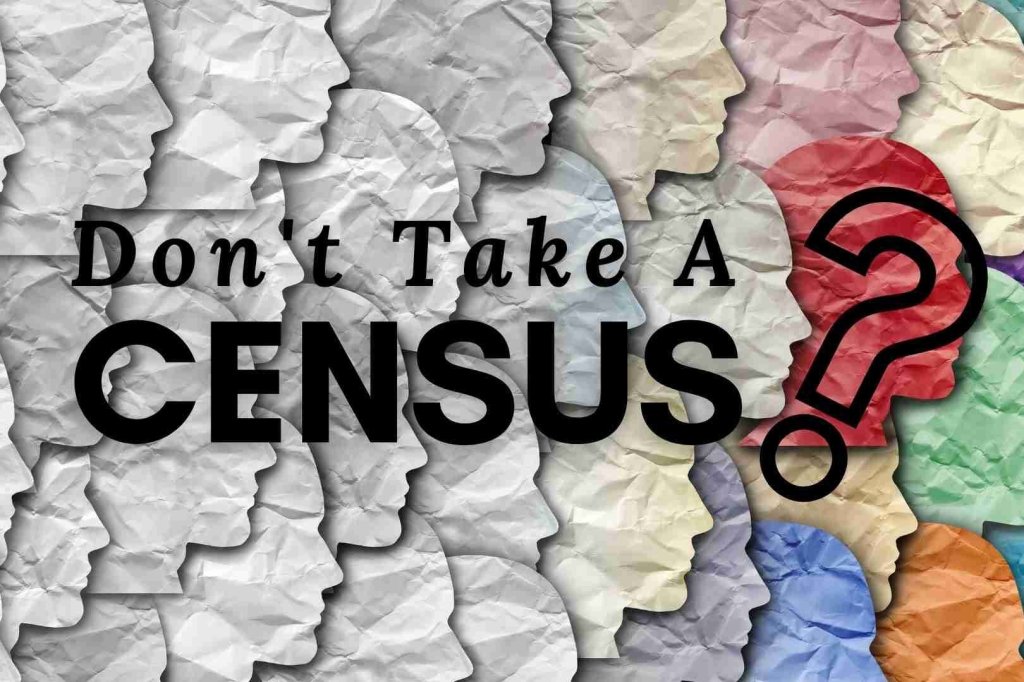 Don’t Take A Census?